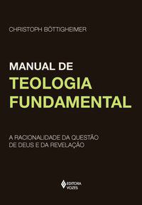 MANUAL DE TEOLOGIA FUNDAMENTAL - BOTTIGHEIMER, CHRISTOPH