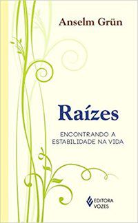 RAÍZES - GRÜN, ANSELM