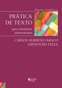 PRÁTICA DE TEXTO PARA ESTUDANTES UNIVERSITÁRIOS - TEZZA, CRISTÓVÃO