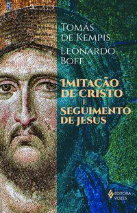 IMITAÇÃO DE CRISTO E SEGUIMENTO DE JESUS - BOFF, LEONARDO