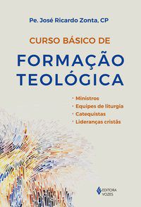 CURSO BÁSICO DE FORMAÇÃO TEOLÓGICA - ZONTA, PE. JOSÉ RICARDO