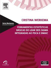 FERRAMENTAS ESTATÍSTICAS BÁSICAS DO LEAN SEIS SIGMA INTEGRADAS - CRISTINA WERKEMA