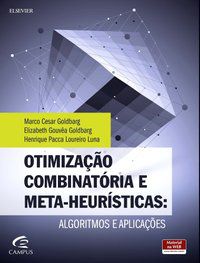 OTIMIZAÇÃO COMBINATÓRIA E META-HEURÍSTICAS - ALGORITMOS E APLICAÇÕES - ELIZABETH GOLDBARG