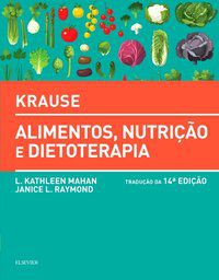 KRAUSE ALIMENTOS, NUTRIÇÃO E DIETOTERAPIA - L. KATHLEEN MAHAN E JANICE L. RAYMOND
