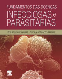 FUNDAMENTOS DAS DOENÇAS INFECCIOSAS E PARASITÁRIAS - COURA, JOSÉ RODRIGUES