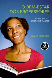 O BEM-ESTAR DOS PROFESSORES - MARCHESI, ÁLVARO