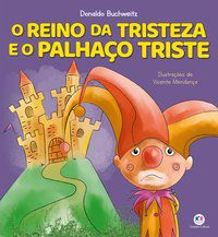 O REINO DA TRISTEZA E O PALHAÇO TRISTE - BUCHWEITZ, DONALDO