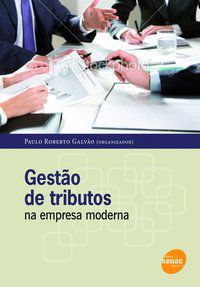 A GESTÃO DE TRIBUTOS NA EMPRESA MODERNA - GIL, ANTÔNIO DE LOUREIRO