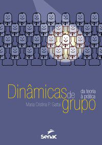 DINÂMICAS DE GRUPO: DA TEORIA A PRÁTICA - GATTAI, MARIA CRISTINA PINTO