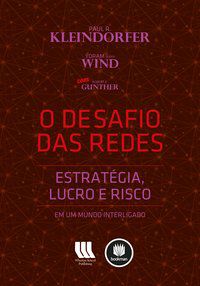 O DESAFIO DAS REDES - KLEINDORFER, PAUL R.