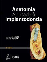 ANATOMIA APLICADA À IMPLANTODONTIA - MOREIRA, RAFAEL S.