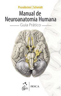 MANUAL DE NEUROANATOMIA HUMANA - GUIA PRÁTICO - PROSDOCIMI