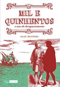 MIL E QUINHENTOS - O ANO DO DESAPARECIMENTO - OLIVEIRA, ALAN
