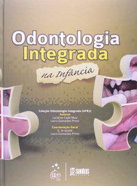 ODONTOLOGIA INTEGRADA NA INFÂNCIA - MAIA, LUCIANNE COPLE