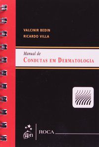MANUAL DE CONDUTAS EM DERMATOLOGIA - BEDIN, VALCINIR