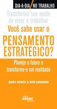 VOCÊ SABE USAR O PENSAMENTO ESTRATÉGICO? - BRUCE, ANDY