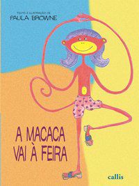 A MACACA VAI A FEIRA - BROWNE, PAULA