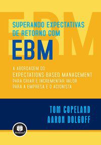 SUPERANDO EXPECTATIVAS DE RETORNO COM EBM - COPELAND, TOM