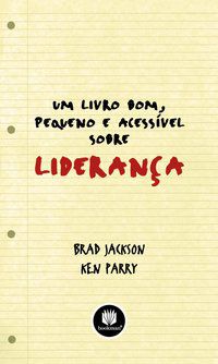 UM LIVRO BOM, PEQUENO E ACESSÍVEL SOBRE LIDERANÇA - JACKSON, BRAD