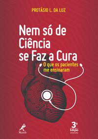 NEM SÓ DE CIÊNCIA SE FAZ A CURA - LUZ, PROTÁSIO L. DA