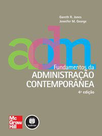 FUNDAMENTOS DA ADMINISTRAÇÃO CONTEMPORÂNEA - JONES, GARETH R.