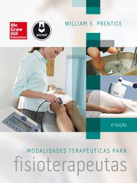 MODALIDADES TERAPÊUTICAS PARA FISIOTERAPEUTAS - PRENTICE, WILLIAM E.