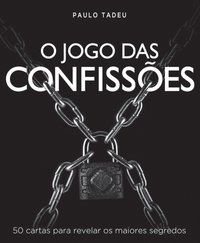 O JOGO DAS CONFISSÕES - TADEU, PAULO