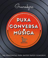 PUXA CONVERSA MÚSICA - GUARABYRA, GUARABYRA