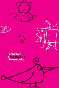 O ROUXINOL, O BIGODUDO E A BRANQUELA - ALVES, SHEILLA