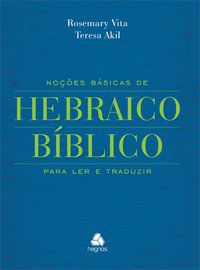 NOÇÕES BÁSICAS DE HEBRAICO BÍBLICO - AKIL, TERESA