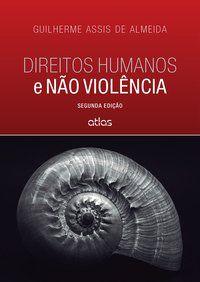 DIREITOS HUMANOS E NÃO-VIOLÊNCIA - ALMEIDA, GUILHERME ASSIS DE