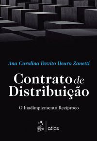 CONTRATO DE DISTRIBUIÇÃO: O INADIMPLEMENTO RECÍPROCO - ZANETTI, ANA CAROLINA DEVITO DEARO