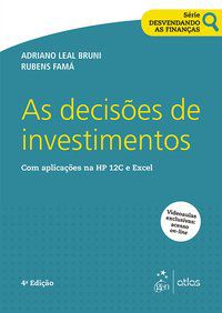 SÉRIE DESVENDANDO AS FINANÇAS - AS DECISÕES DE INVESTIMENTOS - BRUNI, ADRIANO LEAL