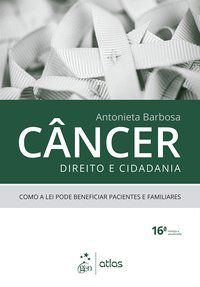 CÂNCER, DIREITO E CIDADANIA - BARBOSA, ANTONIETA