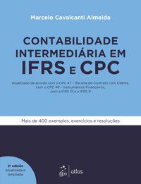 CONTABILIDADE INTERMEDIÁRIA EM IFRS E CPC - ATUALIZADO DE ACORDO COM O CPC 47 - RECEITA DE CONTRATO  - ALMEIDA, MARCELO CAVALCANTI