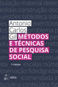 MÉTODOS E TÉCNICAS DE PESQUISA SOCIAL - GIL, ANTONIO CARLOS