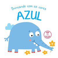 AZUL : BRINCANDO COM AS CORES - YOYO BOOKS