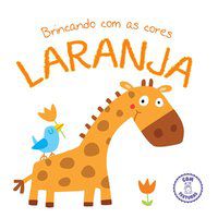 LARANJA : BRINCANDO COM AS CORES - YOYO BOOKS