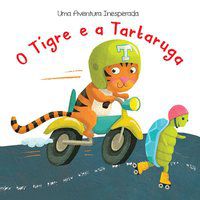 O TIGRE E A TARTARUGA - YOYO BOOKS