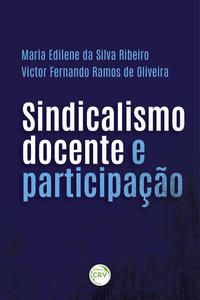 SINDICALISMO DOCENTE E PARTICIPAÇÃO - OLIVEIRA, VICTOR FERNANDO RAMOS DE