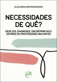 NECESSIDADES DE QUÊ? - BANDEIRA, HILDA MARIA MARTINS