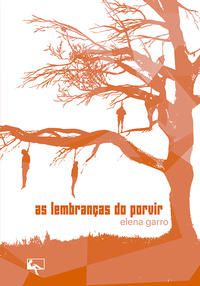 AS LEMBRANÇAS DO PORVIR - GARRO, ELENA