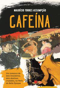 CAFEÍNA - TORRES ASSUMPÇÃO, MAURÍCIO