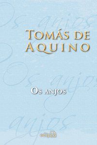 OS ANJOS - AQUINO, TOMÁS DE