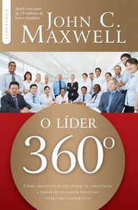 O LÍDER 360º - MAXWELL, JOHN C.