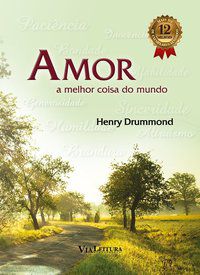 AMOR - A MELHOR COISA DO MUNDO - DRUMMOND, HENRY