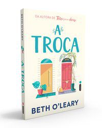 A TROCA - O’LEARY, BETH
