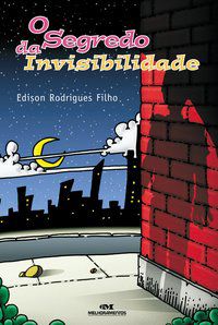 O SEGREDO DA INVISIBILIDADE - FILHO, EDISON RODRIGUES