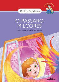 O PÁSSARO MILCORES - BANDEIRA, PEDRO