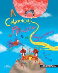 A COBRONÇA, A PRINCESA E A SURPRESA - LINCK, CELSO